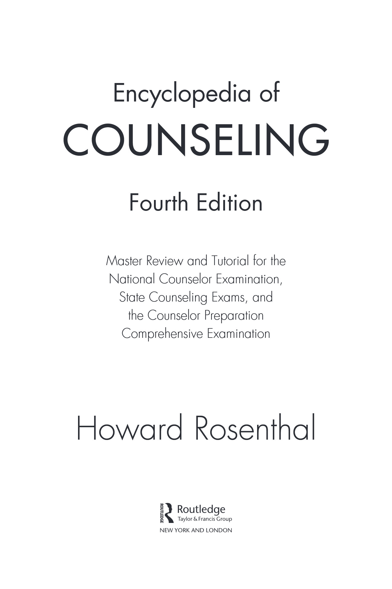 Cover preview — Encyclopedia of Counseling: Master Review and Tutorial for the National Counselor Examination, State Counseling Exams, and the Counselor Preparation Comprehensive Examination 4th Edition  — Page 4