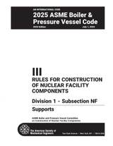 Cover preview — ASME BPVC.III.1.NF-2025 Section III, Rules for Construction of Nuclear Facility Components, Division 1, Subsection NF, Supports — Page 3